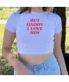 But Daddy I Love Him Baskılı Beyaz Crop
