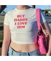 But Daddy I Love Him Baskılı Beyaz Crop