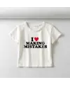 I Love Making Mistakes Baskılı Beyaz Crop