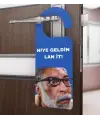 Niye Geldin Rahatsız Etme Kapı Askısı