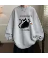 Shrödinger Is Dead Baskılı Gri Unisex Oversize Bisiklet Yaka Sweatshirt