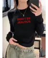 Uzun Kol Dont Be Jealous Baskılı Bluz Body