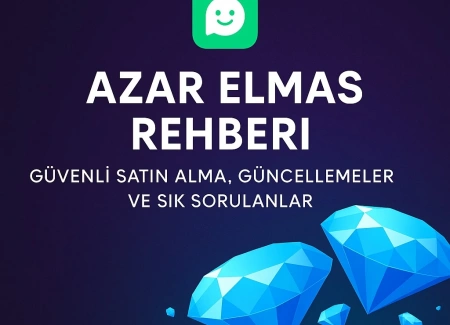 Azar Elmas Rehberi: Güvenli Satın Alma, Güncellemeler ve Sık Sorulanlar