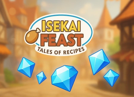Gems ile Tarifleri Açın, Karakterleri Güçlendirin – Isekai Feast Tüyoları