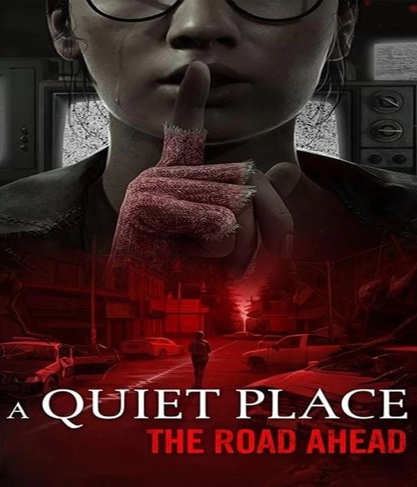 A Quiet Place: The Road Ahead