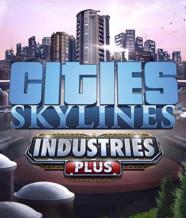 Cities Skylines Industries Plus