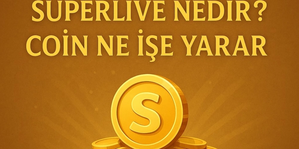 SUPERLIVE Nedir? Coinler Ne İşe Yarar? – Detaylı Rehber