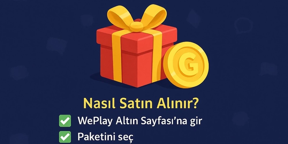 WePlay Altın (Gold) Yükleme Rehberi – Hediyeni Gönder, Etkileşimi Artır