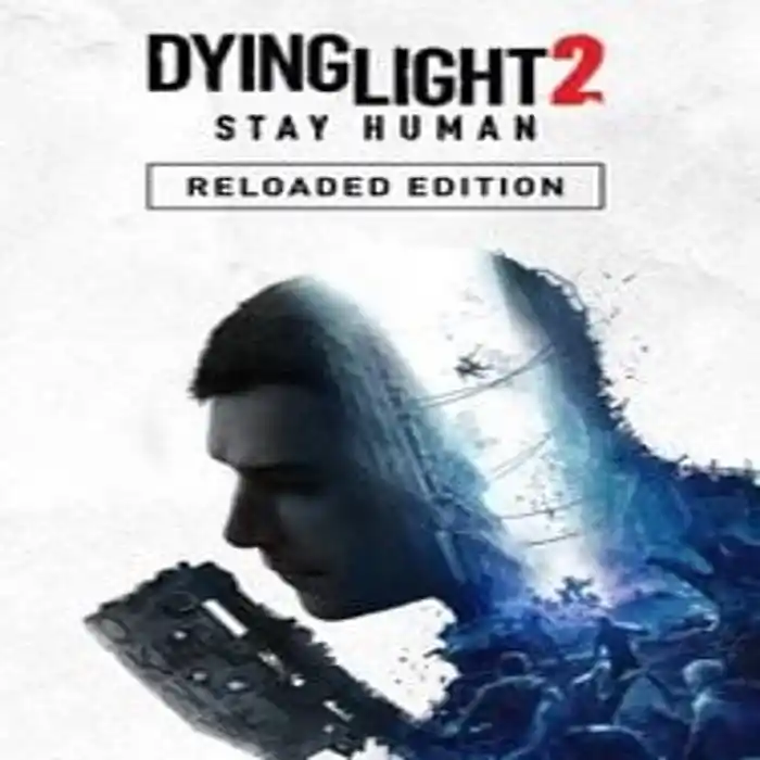 Dying Light 2 Stay Human Reloaded Edition
