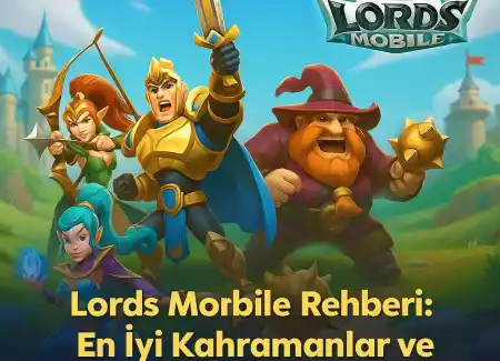 Lords Mobile Führer: Stärken Sie sich mit den besten Helden und Strategien