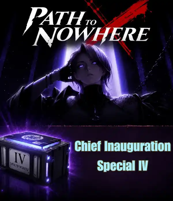 Path To Nowhere 1 Chief Inauguration Special IV